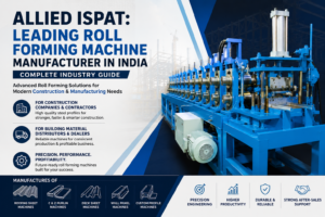Allied Ispat | Leading Roll Forming Machine Manufacturer in India