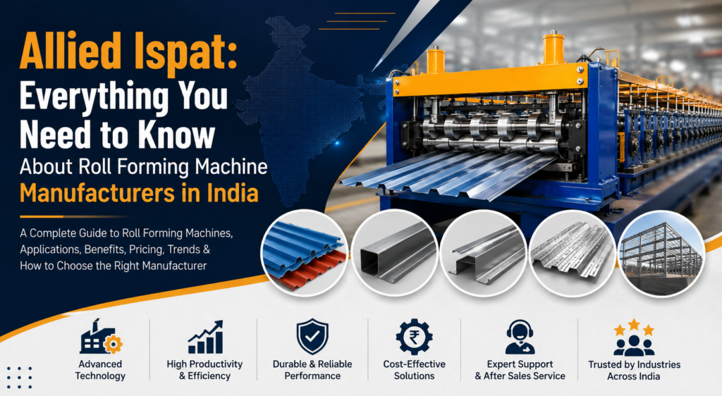 Allied Ispat | Roll Forming Machine Manufacturer in India