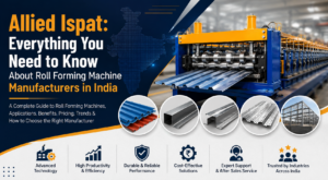 Allied Ispat | Roll Forming Machine Manufacturer in India