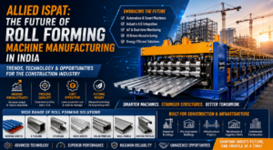 Roll Forming Machine Manufacturer in India | Allied Ispat